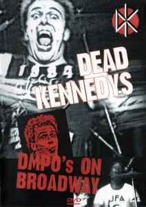 Dead Kennedys – DMPO's On Broadway (DVDr) - Discogs