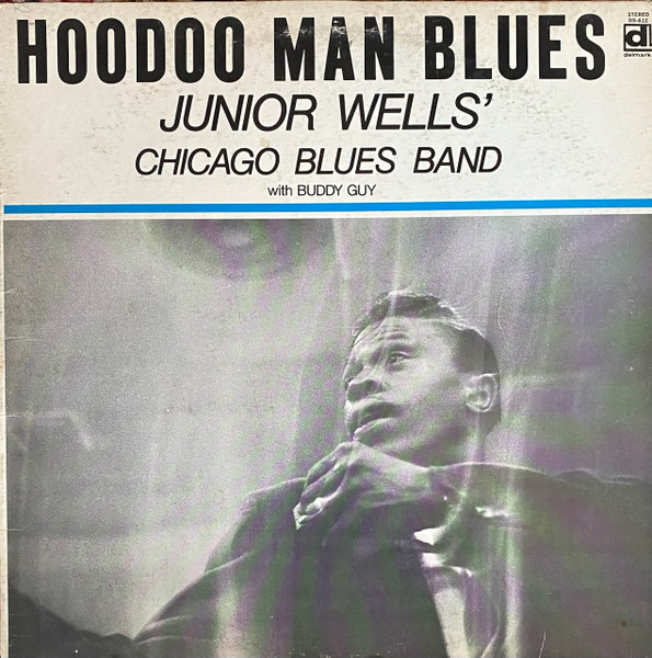 Junior Wells' Chicago Blues Band - Hoodoo Man Blues | Releases