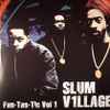 Slum V1llage* - Fan-Tas-Tic Vol 1
