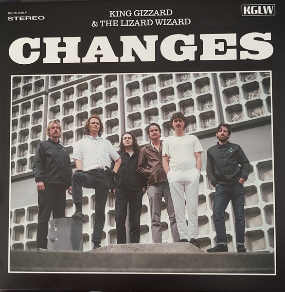 King Gizzard and the Lizard Wizard - Changes Album Lyrics
