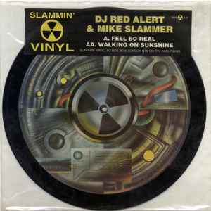 DJ Red Alert & Mike Slammer - Feel So Real / Walking On Sunshine