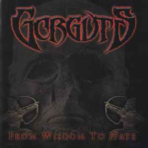 Gorguts - From Wisdom To Hate