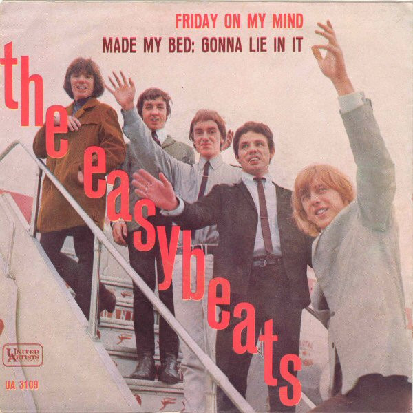 The Easybeats – Friday On My Mind / Made My Bed: Gonna Lie In It (1966