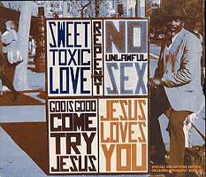 Sweet Toxic Love - Jesus Loves You