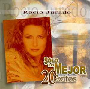 Rocio Jurado - Solo Lo Mejor: 20 Exitos album cover