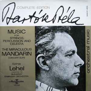 Béla Bartók - Music For Strings, Percussion And Celesta - The Miraculous Mandarin Concert Suite album cover