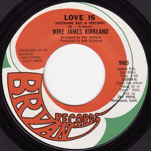 Mike James Kirkland – Love Is (Nothing But A Feeling) / Give It To