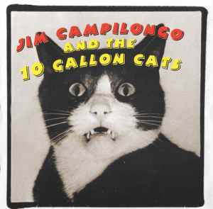 Jim Campilongo And The 10 Gallon Cats - Jim Campilongo And The 10 Gallon Cats, Jim Campilongo