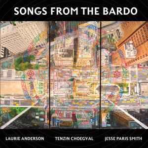 Laurie Anderson - Songs From The Bardo