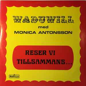 Waduwill Med Monica Antonsson - Reser Vi Tillsammans...