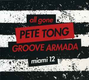 All Gone Pete Tong & Groove Armada Miami '12 - Pete Tong & Groove Armada
