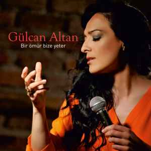 Gülcan Altan - Bir Ömür Bize Yeter album cover