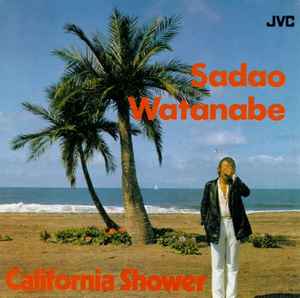 Sadao Watanabe – California Shower (1990, CD) - Discogs