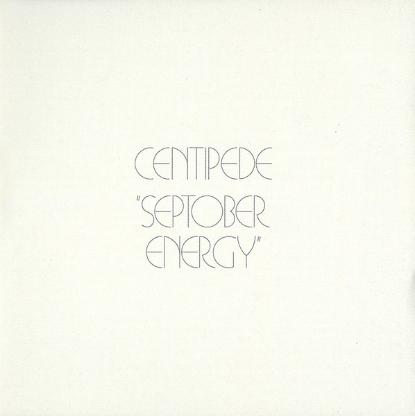 Centipede - Septober Energy | Releases | Discogs