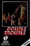 Cover of Double Trouble, 1982, Cassette