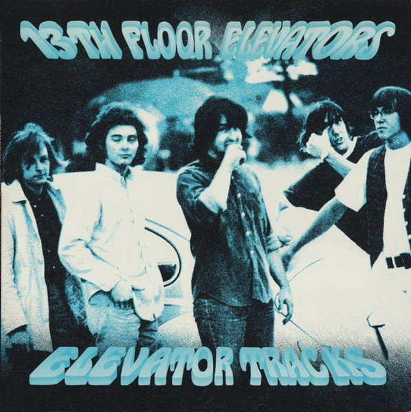 13th Floor Elevators – Elevator Tracks (1987, Vinyl) - Discogs