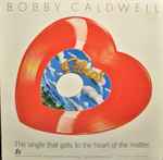 Bobby Caldwell – What You Won't Do For Love / Love Won't Wait