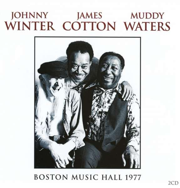 Johnny Winter, James Cotton, Muddy Waters – Boston Music Hall 1977