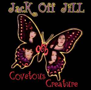 Jack Off Jill - Covetous Creature