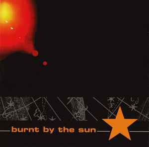 Burnt By The Sun - Burnt By The Sun