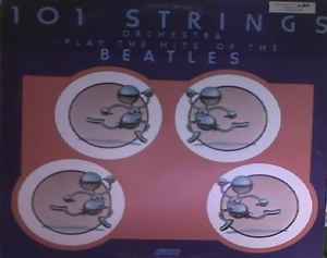 101 Strings – Play Hits Written By The Beatles (1977, Vinyl) - Discogs