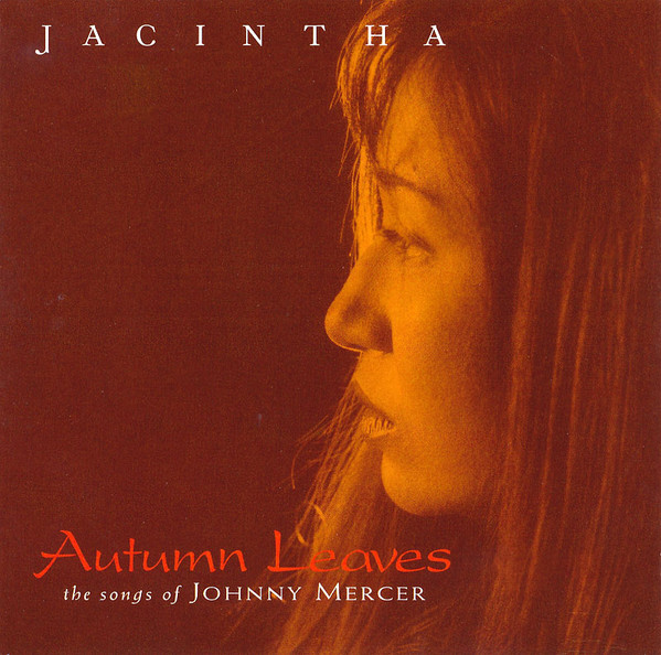 Jacintha - Autumn Leaves -The Songs Of Johnny Mercer | Releases