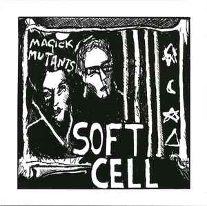 Soft Cell - Magick Mutants 