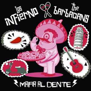 Los Infierno, The Barbacans - Mafia Al Dente