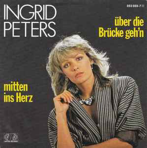 Ingrid Peters - Über Die Brücke Geh'n