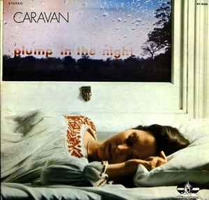 Caravan - For Girls Who Grow Plump In The Night