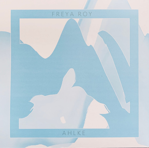 Freya Roy - Ahlke | FCR Music Ltd. (FCR 01)