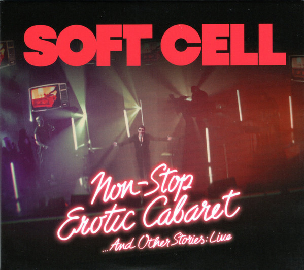 Soft Cell – Non-Stop Erotic Cabaret And Other Stories: Live 