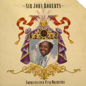 Sophisticated Funk Orchestra - Sir John Roberts