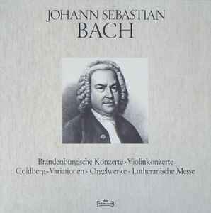 Johann Sebastian Bach - Brandenburgische Konzerte • Violinkonzerte • Goldberg-Variationen • Orgelwerke • Lutheranische Messe album cover