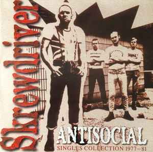 Skrewdriver - Antisocial - Singles Collection 1977 - 1981