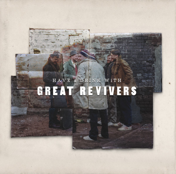 Great Revivers – Have A Drink With Great Revivers (2015, Vinyl