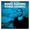 Henrik Schwarz - House Masters