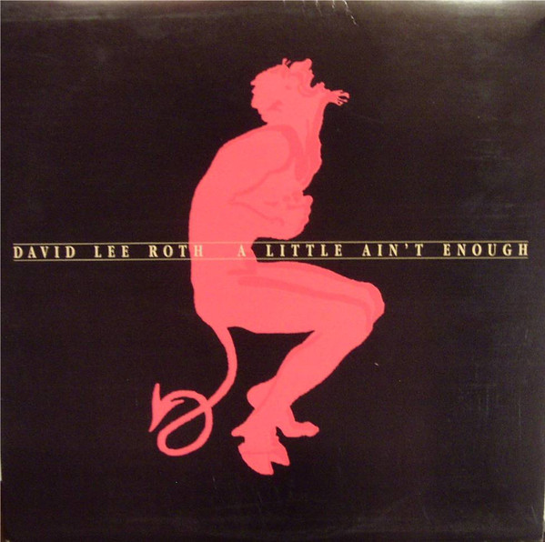 David Lee Roth - A Little Ain't Enough | Releases | Discogs