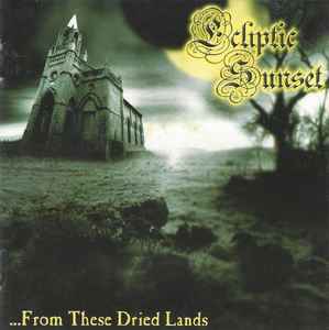 Ecliptic Sunset - ...From These Dried Lands album cover