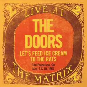 Let's Feed Ice Cream To The Rats: Live At The Matrix Part 2 - Mar. 7 & 10, 1967 - The Doors