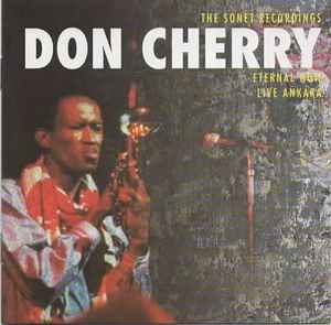Don Cherry – The Sonet Recordings: Eternal Now/Live Ankara (1996
