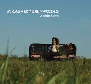 Adrian Berra - Mi Casa No Tiene Paredes album cover