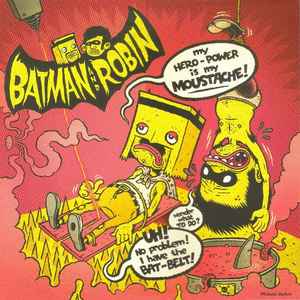Batman And Robin - My Hero-Power Is My Moustache