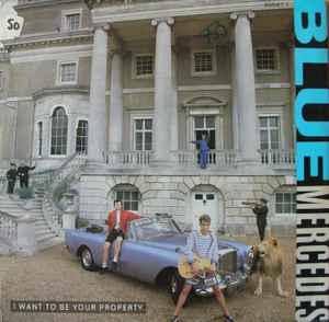 Blue Mercedes – I Want To Be Your Property (1987, Vinyl