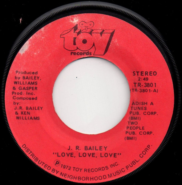 J.R. Bailey – Love, Love, Love / Too Far Gone To Turn Around (1972