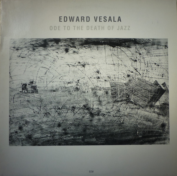 Edward Vesala – Ode To The Death Of Jazz (1990, Vinyl) - Discogs