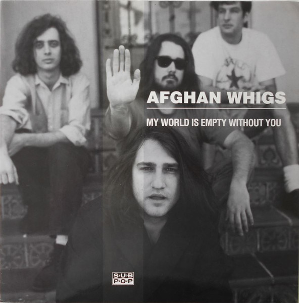 Afghan Whigs – My World Is Empty Without You (1991, Vinyl) - Discogs