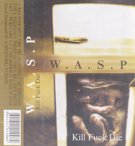 W.A.S.P. – Kill Fuck Die (Cassette) - Discogs