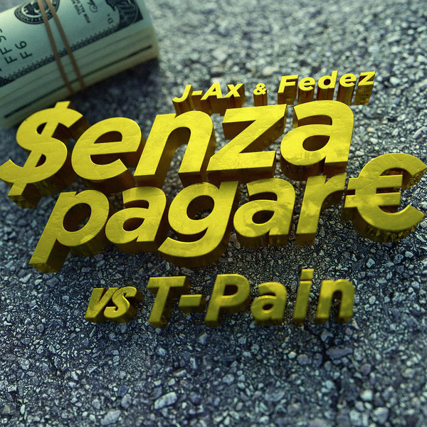 Album herunterladen JAx & Fedez vs TPain - Senza Pagare