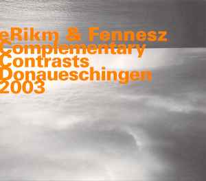 Complementary Contrasts • Donaueschingen 2003 - eRikm & Fennesz